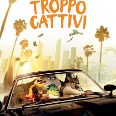 Troppo cattivi | Aprile 2022